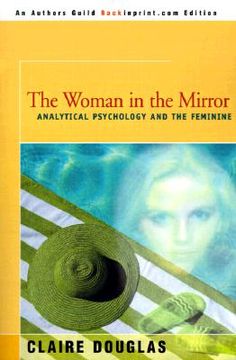 portada the woman in the mirror: analytical psychology and the feminie