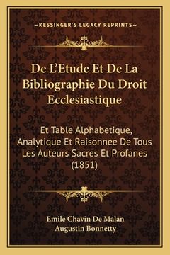 portada De L'Etude Et De La Bibliographie Du Droit Ecclesiastique: Et Table Alphabetique, Analytique Et Raisonnee De Tous Les Auteurs Sacres Et Profanes (1851 (en Francés)