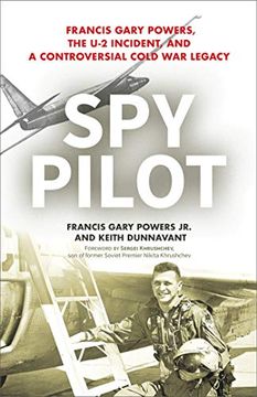 portada Spy Pilot: Francis Gary Powers, the u-2 Incident, and a Controversial Cold war Legacy (en Inglés)