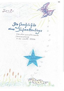 portada Die Geschichte Eines Schmetterlings: Von der Wundersamen Verwandlung in ein Neues Wesen (en Alemán)