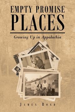portada Empty Promise Places: Growing Up in Appalachia (en Inglés)