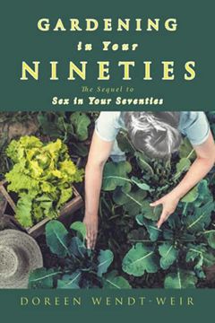 portada Gardening in Your Nineties: The Sequel to sex in Your Seventies (en Inglés)