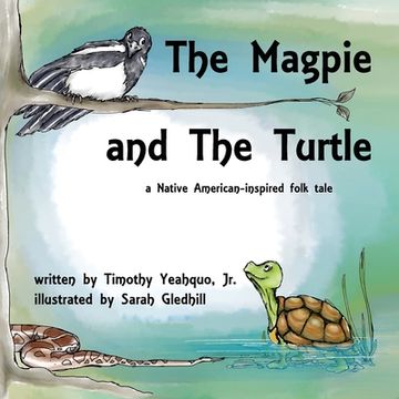 portada The Magpie and the Turtle: A Native American-Inspired Folk Tale