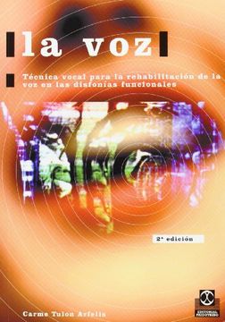 portada La Voz, Tã©Cnica Vocal Para la Rehabilitaciã³N de la voz en las Disfonã­A Funcionales (in Spanish)