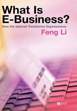 portada What Is E-Business?: How the Internet Transforms Organizations (in English)