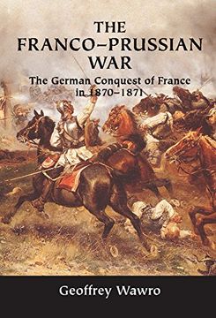 portada The Franco-Prussian War: The German Conquest of France in 1870-1871 (en Inglés)