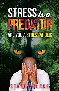 portada Stress is a Predator: Are you a Stressaholic