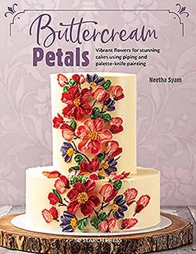 portada Buttercream Petals: Vibrant Flowers for Stunning Cakes Using Piping and Palette-Knife Painting (in English)