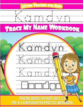portada Kamdyn Letter Tracing for Kids Trace my Name Workbook: Tracing Books for Kids ages 3 - 5 Pre-K & Kindergarten Practice Workbook