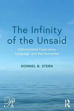 portada The Infinity of the Unsaid (Psychoanalysis in a new key Book Series) (en Inglés)