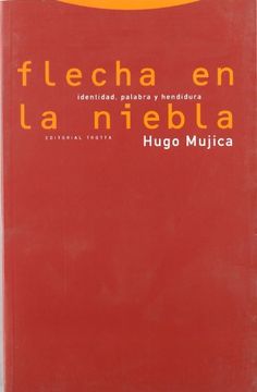 portada Flecha en la Niebla: Identidad, Palabra y Hendidura (la Dicha de Enmudecer) (in Spanish)