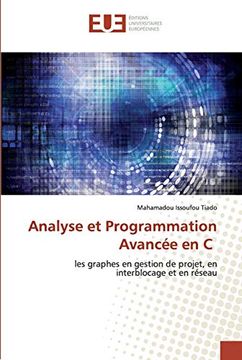 portada Analyse et Programmation Avancée en c: Les Graphes en Gestion de Projet, en Interblocage et en Réseau (en Francés)