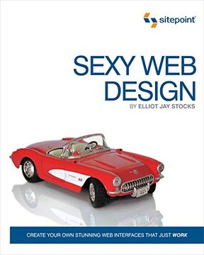 portada Sexy web Design: Creating Interfaces That Work (en Inglés)