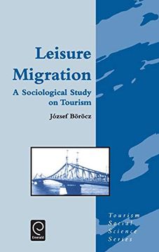 portada Leisure Migration: A Sociological Study on Tourism (Tourism Social Science Series) (en Inglés)