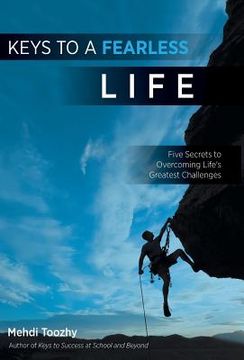portada Keys to a Fearless Life: Five Secrets to Overcoming Life's Greatest Challenges (in English)