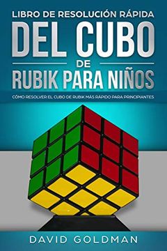 portada Libro de Resolución Rápida del Cubo de Rubik Para Niños: Cómo Resolver el Cubo de Rubik más Rápido Para Principiantes (Español (in Spanish)