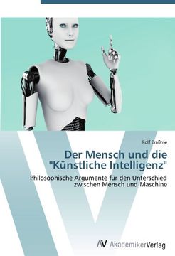 portada Der Mensch und die "Künstliche Intelligenz": Philosophische Argumente für den Unterschied zwischen Mensch und Maschine (en Alemán)