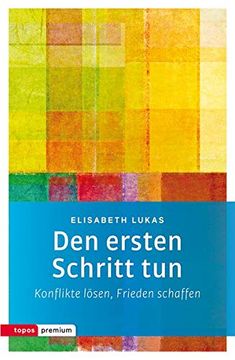 portada Den Ersten Schritt Tun: Konflike Lösen, Frieden Schaffen (Topos Premium) (en Alemán)