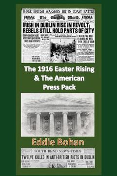 portada The 1916 Easter Rising & The American Press Pack: The Battle for Facts (en Inglés)