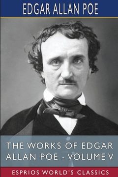 portada The Works of Edgar Allan Poe - Volume V (Esprios Classics) (en Inglés)