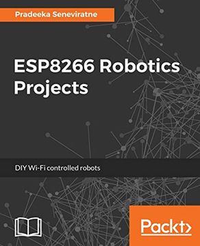 portada Esp8266 Robotics Projects: Diy Wi-Fi Controlled Robots (en Inglés)