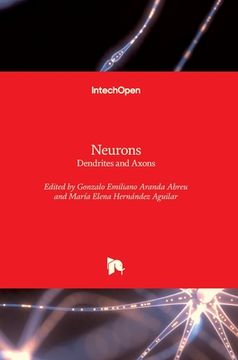 portada Neurons: Dendrites and Axons (en Inglés)
