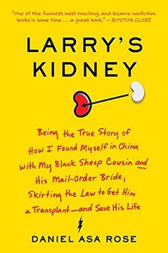 portada Larry's Kidney: Being the True Story of how i Found Myself in China With my Black Sheep Cousin and his Mail-Order Bride, Skirting the (en Inglés)