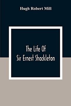 portada The Life of sir Ernest Shackleton (en Inglés)
