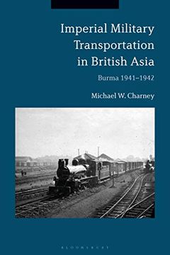 portada Imperial Military Transportation in British Asia: Burma 1941-1942 (en Inglés)