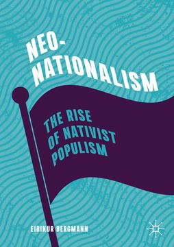 Neo-Nationalism: The Rise of Nativist Populism (en Inglés)