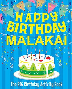 portada Happy Birthday Malakai - the big Birthday Activity Book: Personalized Children's Activity Book (en Inglés)