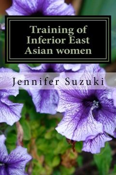 portada Training of Inferior East Asian women: PART II of Confessions of Submissive East Asian women