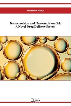 portada Nanoemulsion and Nanoemulsion Gel: A Novel Drug Delivery System (en Inglés)