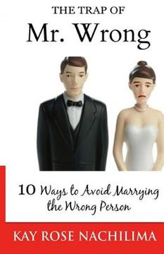 portada The Trap Of Mr. Wrong: 10 Ways to Avoid Marrying the Wrong Person (en Inglés)