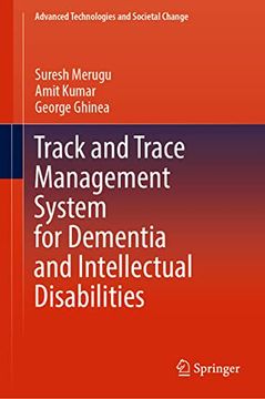 portada Track and Trace Management System for Dementia and Intellectual Disabilities (Advanced Technologies and Societal Change) (en Inglés)