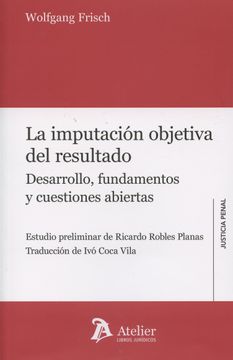 portada Imputación Objetiva del Resultado: Desarrollo, Fundamentos y Cuestiones Abiertas (in Spanish)