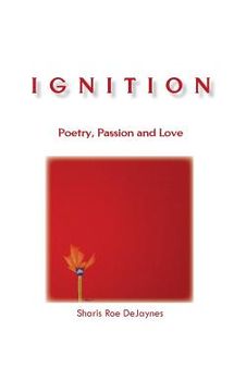portada Ignition: Poetry, Passion and Love (en Inglés)