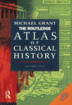 portada The Routledge Atlas of Classical History: From 1700 bc to ad 565 (Routledge Historical Atlases) 
