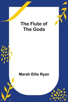 portada The Flute of the Gods (in English)