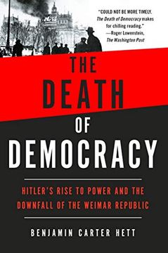 portada The Death of Democracy: Hitler'S Rise to Power and the Downfall of the Weimar Republic (en Inglés)