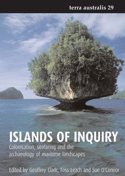 portada Islands of Inquiry: Colonisation, seafaring and the archaeology of maritime landscapes (en Inglés)