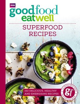 portada Good Food eat Well: Superfood Recipes (en Inglés)