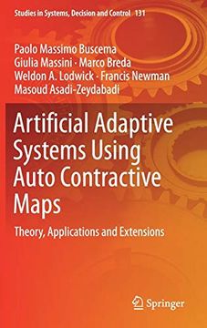 portada Artificial Adaptive Systems Using Auto Contractive Maps: Theory, Applications and Extensions (Studies in Systems, Decision and Control) (in English)