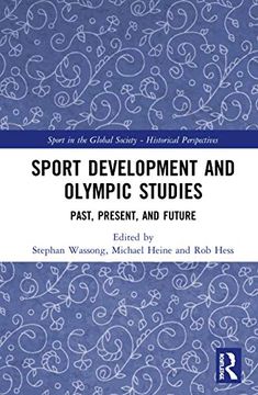 portada Sport Development and Olympic Studies: Past, Present, and Future (Sport in the Global Society - Historical Perspectives) (en Inglés)