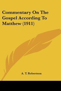 portada commentary on the gospel according to matthew (1911)