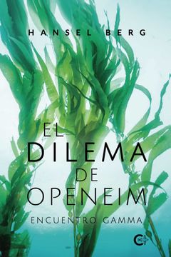 portada El Dilema de Openeim: Encuentro Gamma (Caligrama)