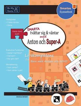 portada SMARTA tvättar sig & väntar med Anton och Super-A: Livskompetens för barn med autism och ADHD (en Sueco)