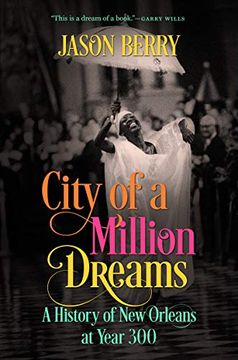 portada City of a Million Dreams: A History of new Orleans at Year 300 (en Inglés)