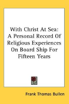 portada with christ at sea: a personal record of religious experiences on board ship for fifteen years (in English)