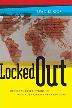 portada Locked Out: Regional Restrictions in Digital Entertainment Culture (Critical Cultural Communication) (in English)